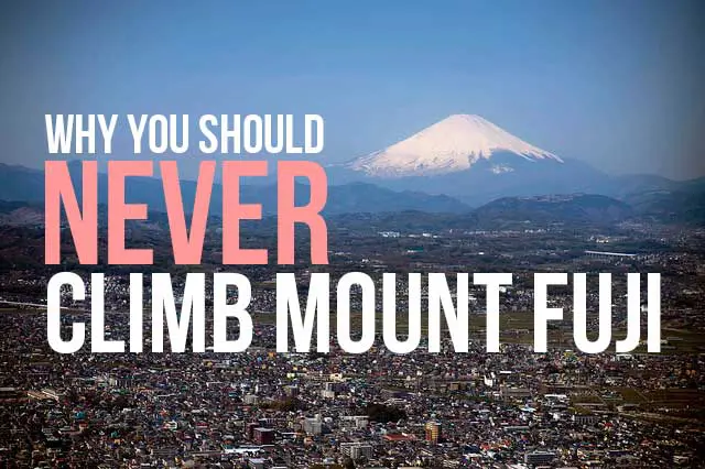 Why You Should Never Climb Mount Fuji