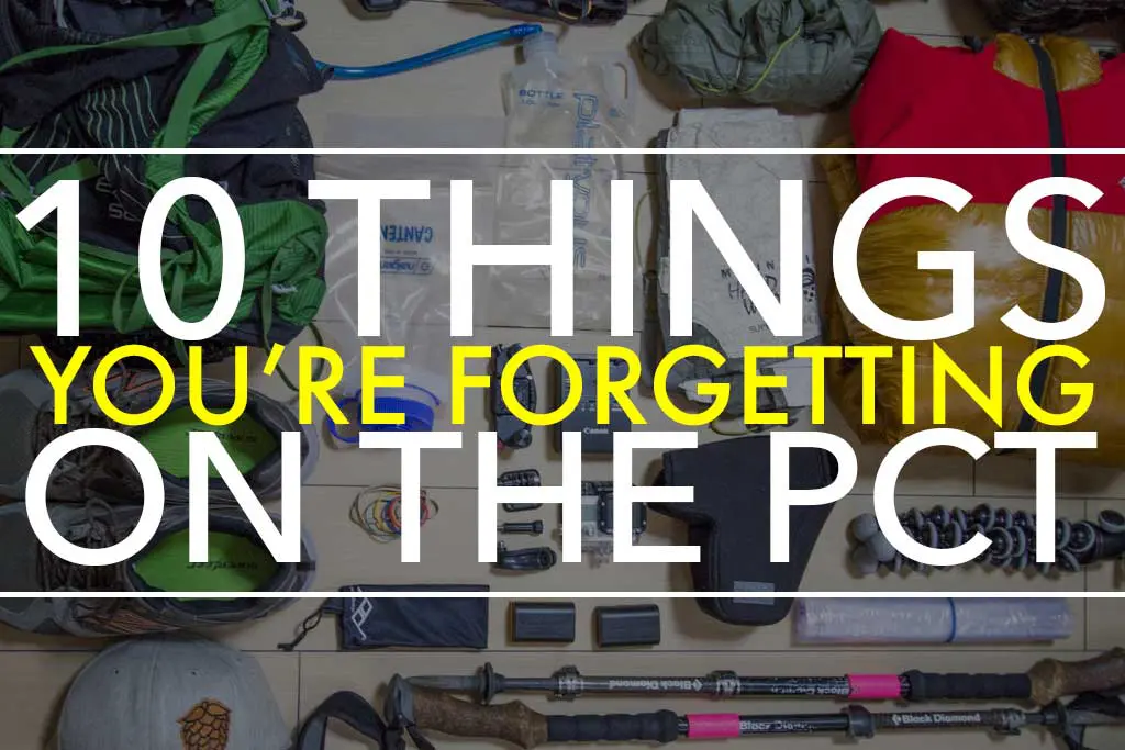 10 Things You’re Forgetting On Your Pacific Crest Trail Hike