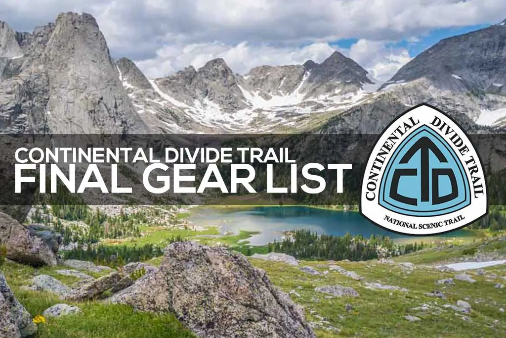 Mountain landscape with a lake and grassy terrain. Text overlay reads Continental Divide Trail Final Gear List, showcasing essential items for your journey. The CDT logo, featuring the words Continental Divide Trail National Scenic Trail, enhances the scene, guiding adventurers in their trek preparations.