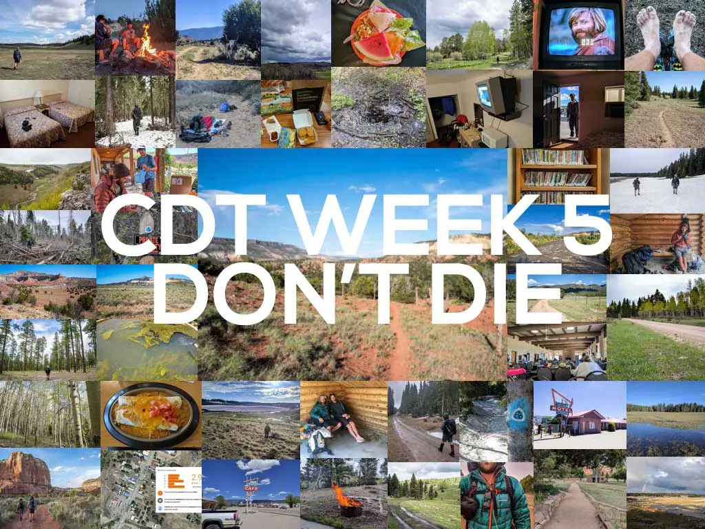 A collage of vibrant images combines outdoor landscapes and cozy indoor scenes, capturing the essence of adventure and survival. Bold white text screams CDT Week 5 Dont Die, echoing the spirit of the Continental Divide Trails challenges and thrill.
