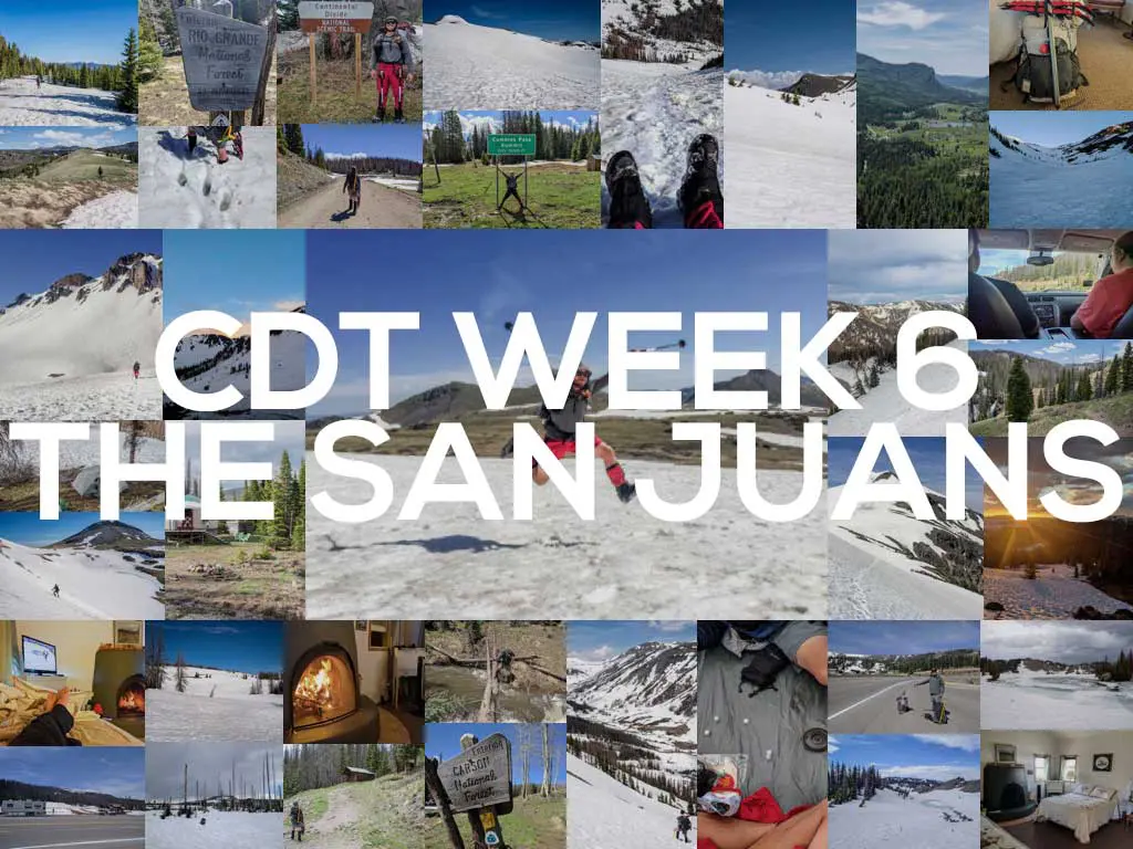 A stunning collage of hiking images captures the snowy vistas of the San Juans during CDT Week 6. It highlights intrepid hikers, breathtaking mountain views, and iconic trail signs. Text overlay proudly states CDT WEEK 6 THE SAN JUANS.