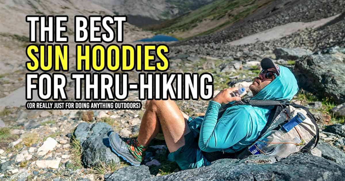 Best Sun Hoodies for Thru-Hiking in 2024