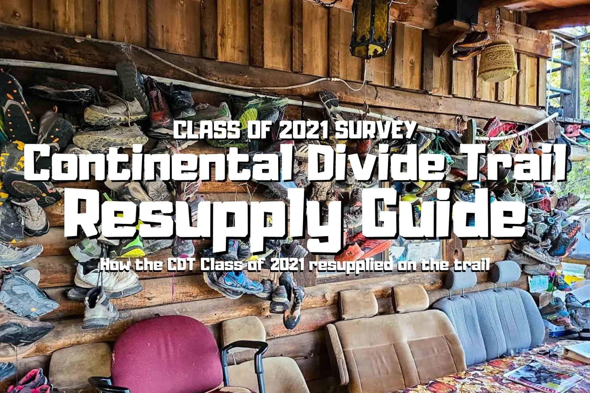 Continental Divide Trail Resupply Guide (2021 Survey)