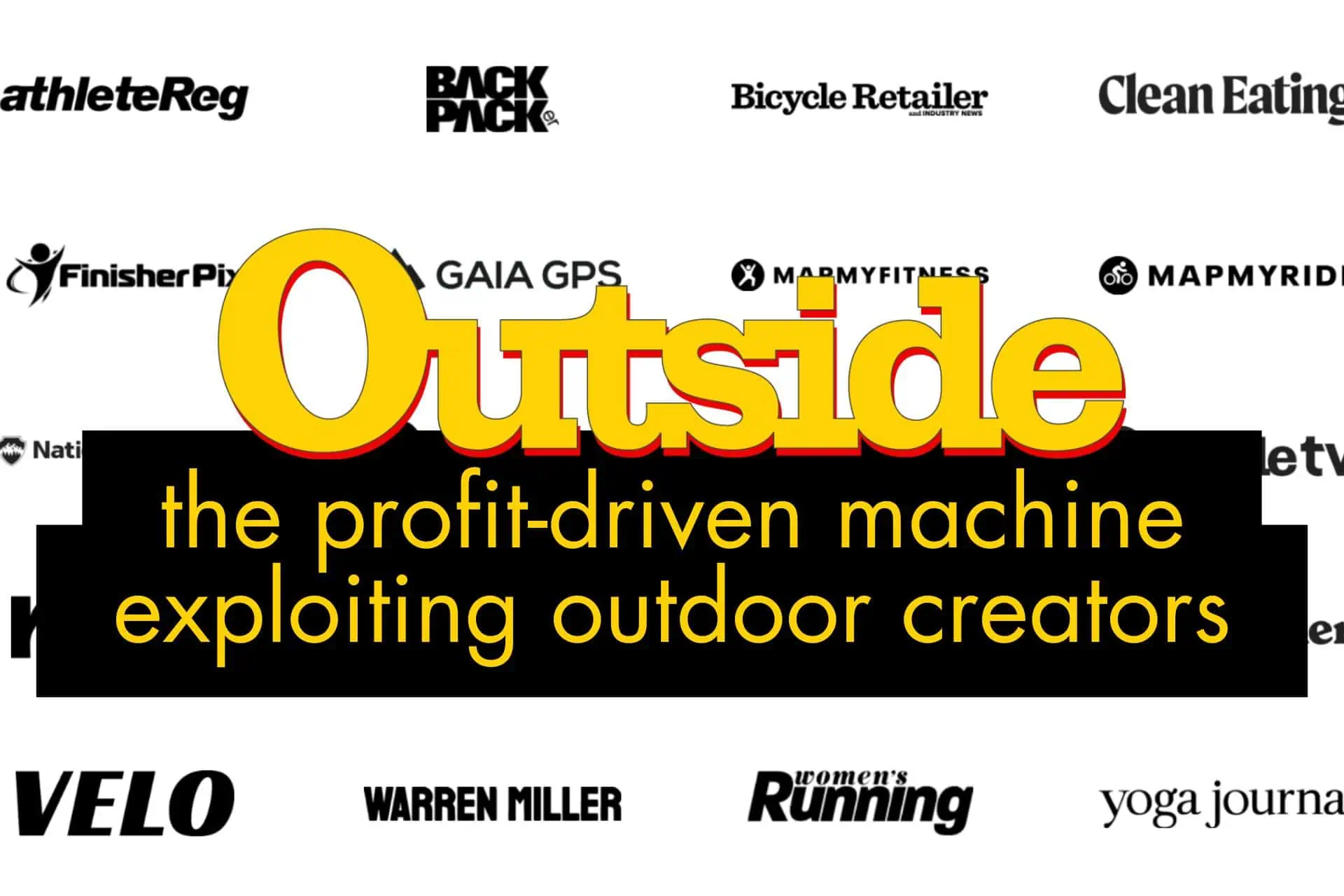 Logos of various outdoor and fitness-related brands surround bold text in the center. The central text reads: Outside Inc.: the profit-driven machine exploiting outdoor creators.