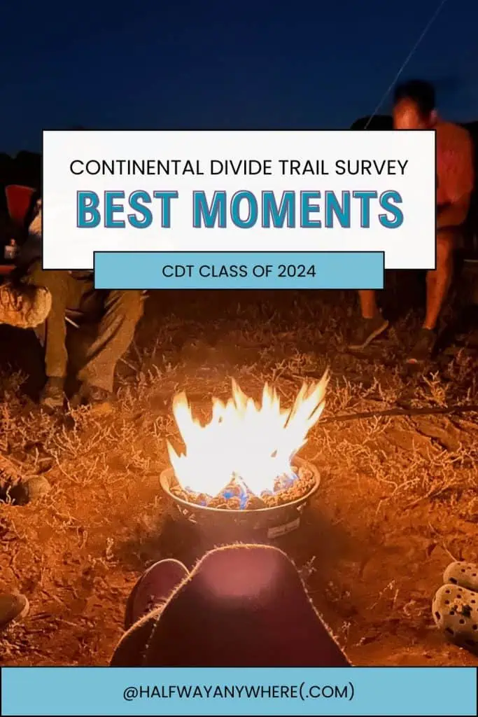 A campfire glows on the ground at night, surrounded by people sitting in a circle. Overlaid text reads: Continental Divide Trail Survey Best & 2024 CDT Worst Moments – CDT Class of 2024 @halfwayanywhere(.)com.